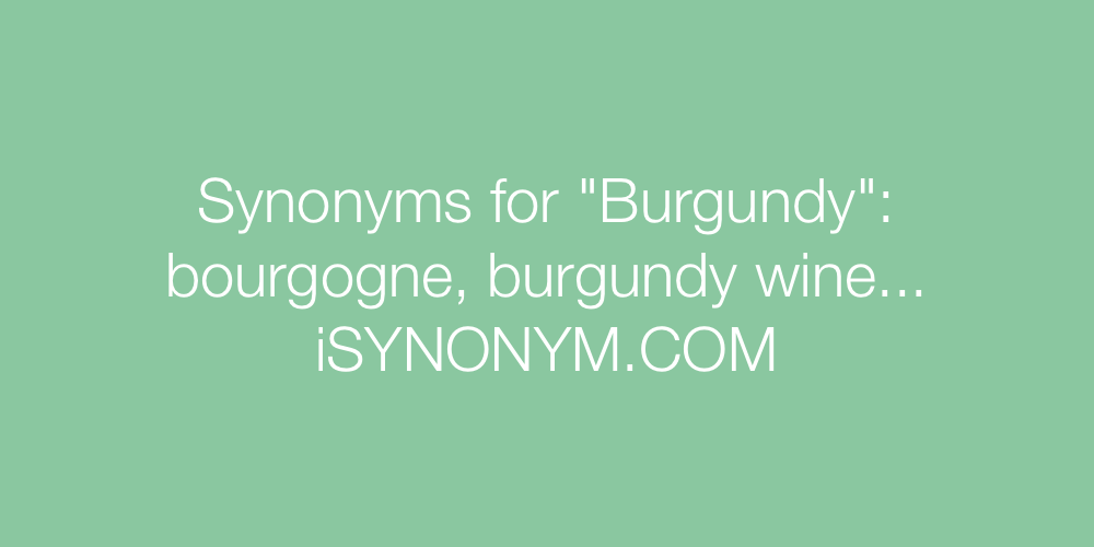 Synonyms Burgundy