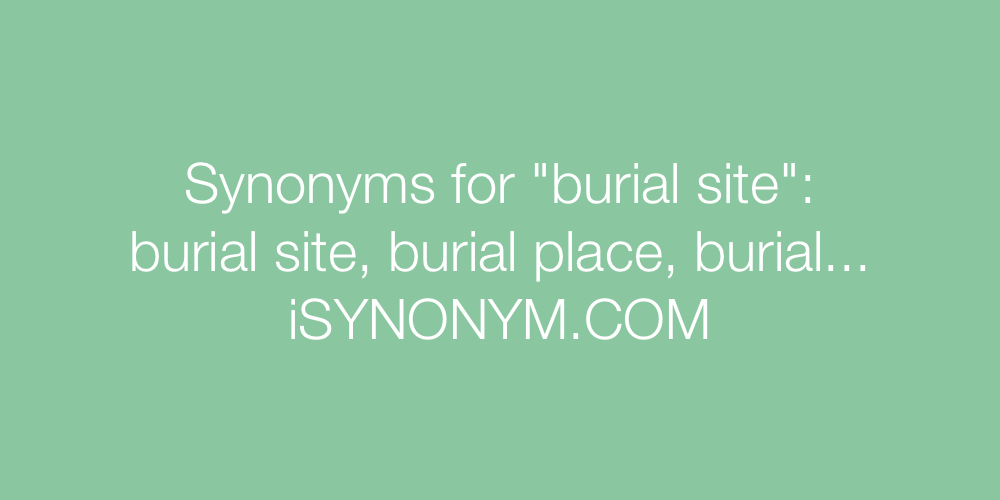 Synonyms burial site