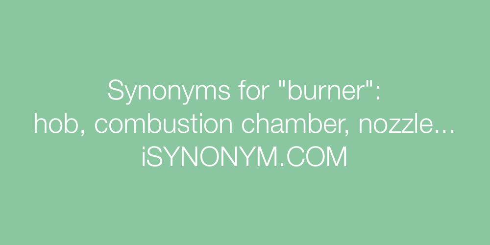 Synonyms burner