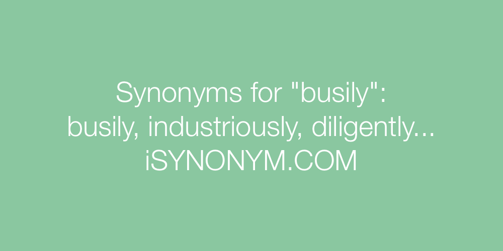 Synonyms busily