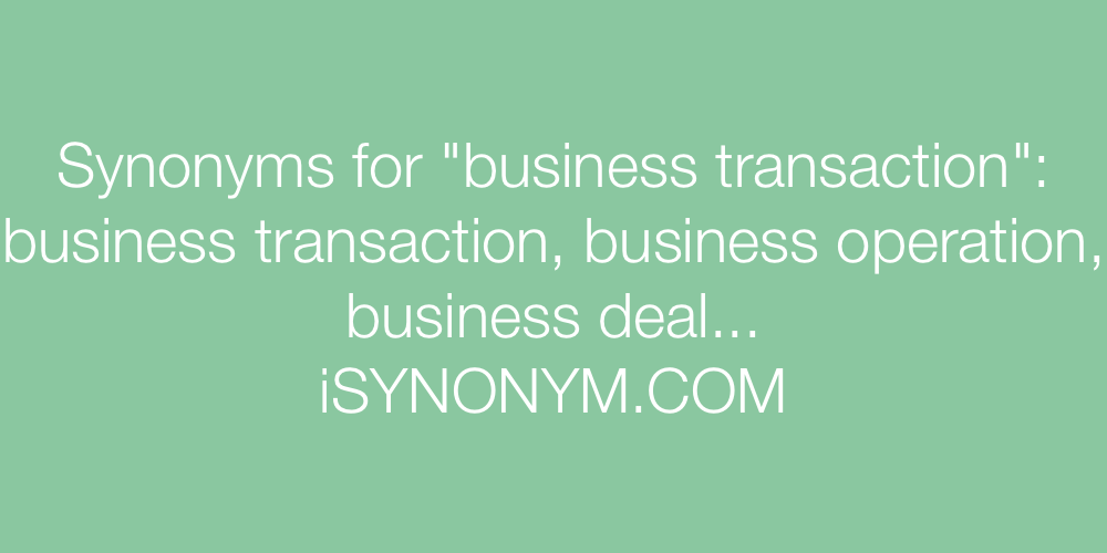Synonyms business transaction