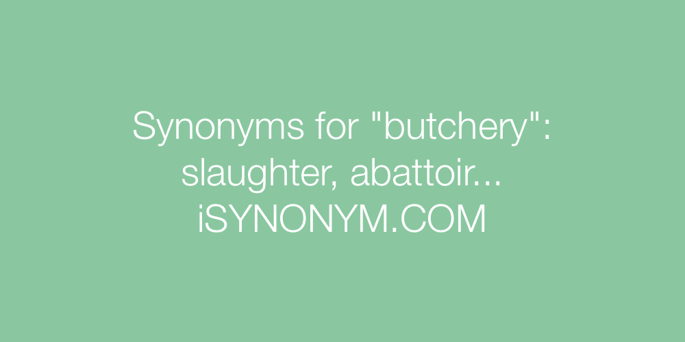 Synonyms butchery
