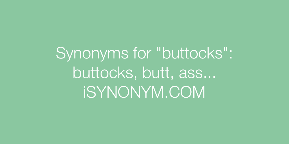 Synonyms buttocks