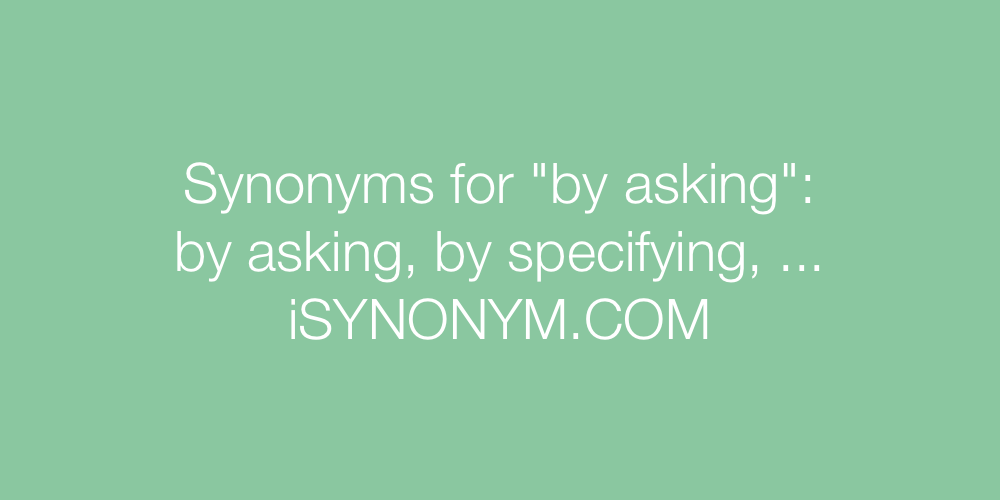 Synonyms by asking