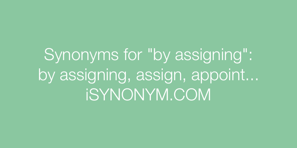Synonyms by assigning