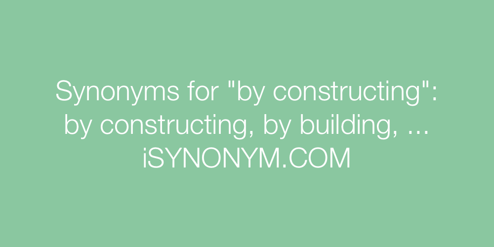 Synonyms by constructing