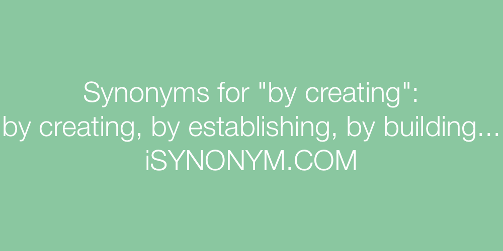 Synonyms by creating