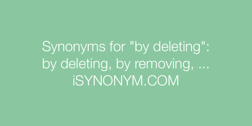 Synonyms by deleting