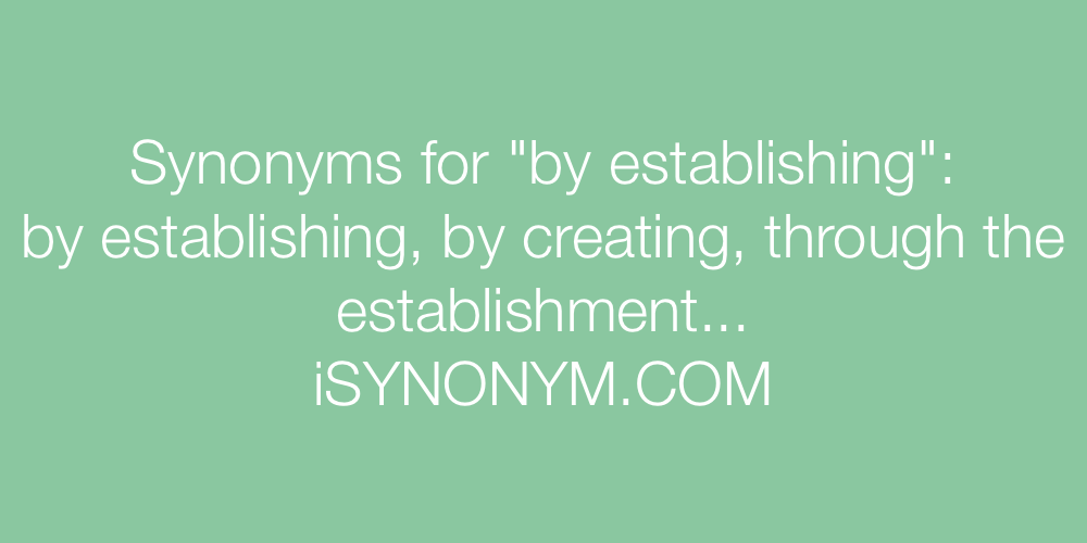 Synonyms by establishing