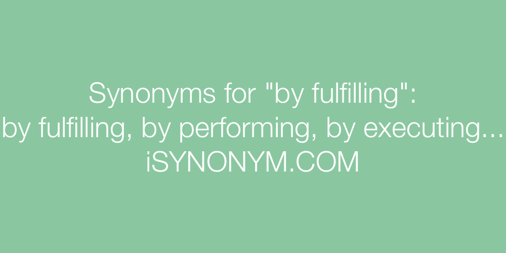 Synonyms by fulfilling