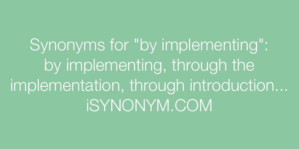 Synonyms by implementing