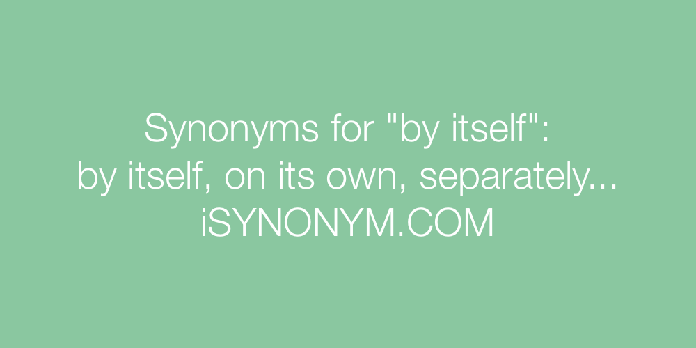 Synonyms by itself