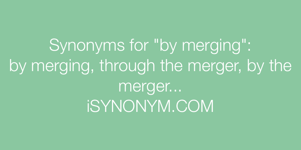Synonyms by merging