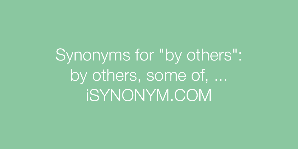 Synonyms by others