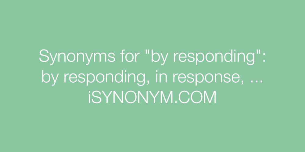 Synonyms by responding