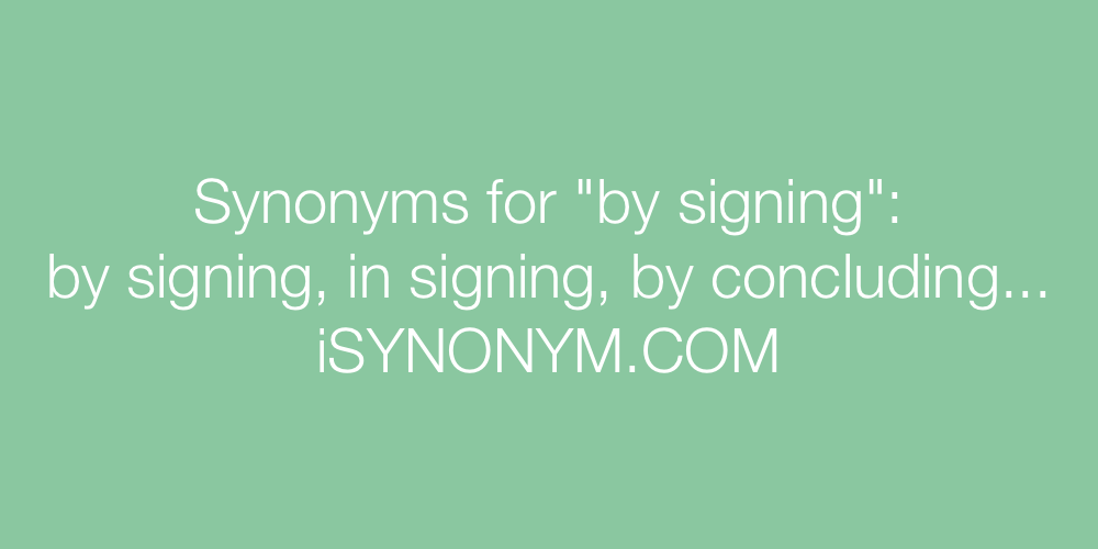 Synonyms by signing