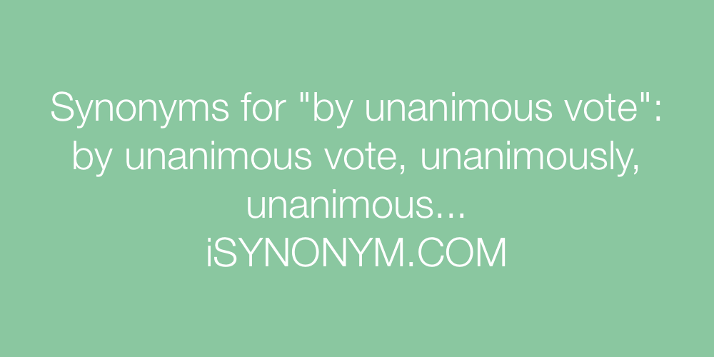 Synonyms by unanimous vote