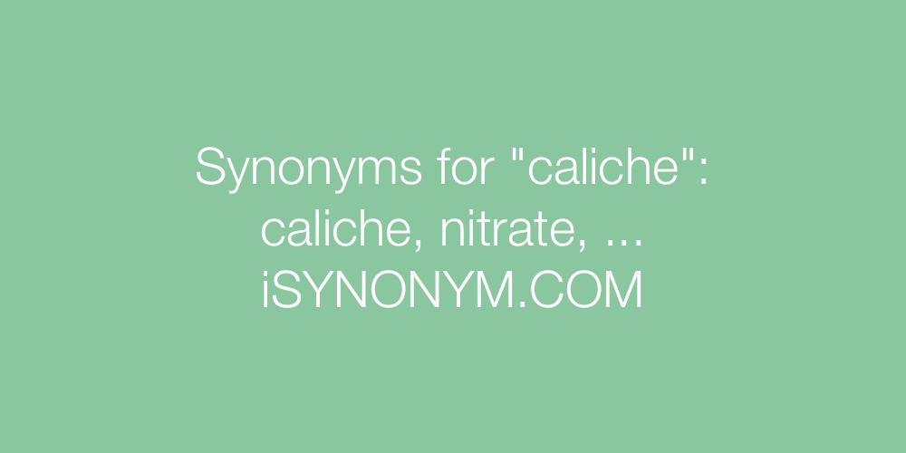 Synonyms caliche