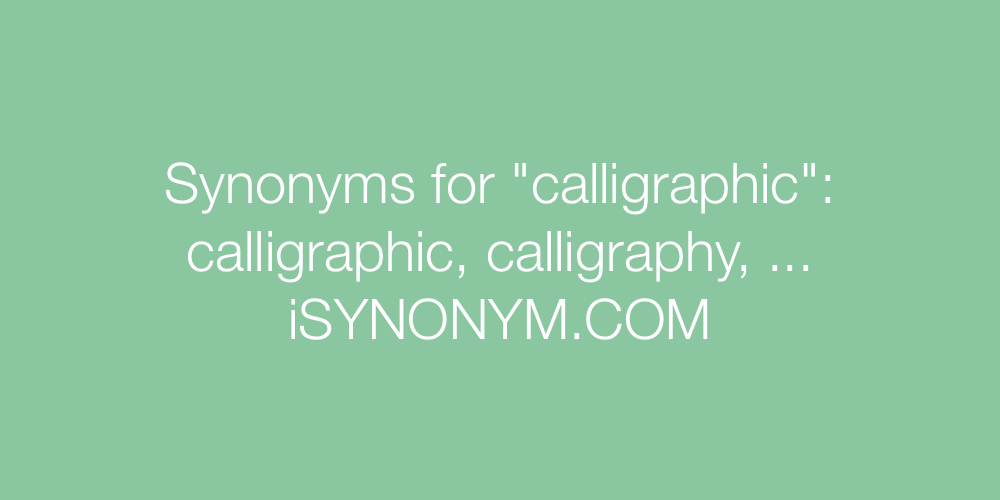 Synonyms calligraphic