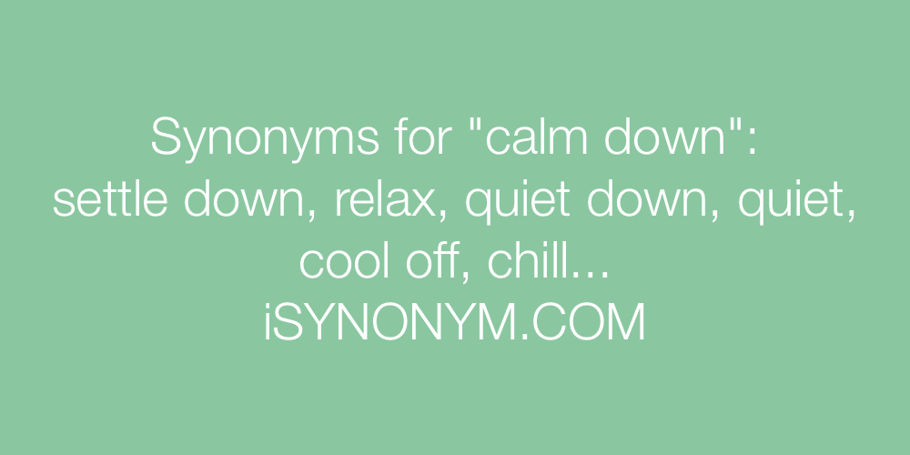 Synonyms calm down