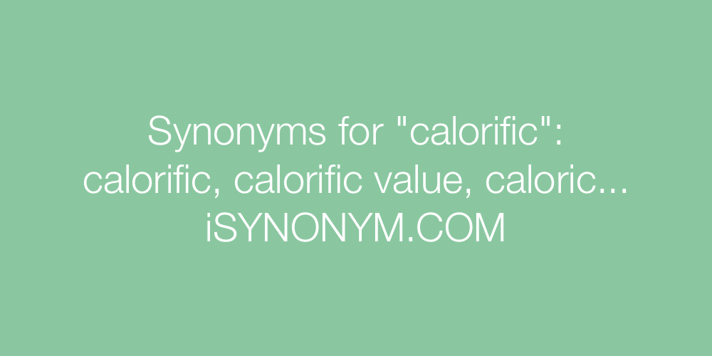 Synonyms calorific