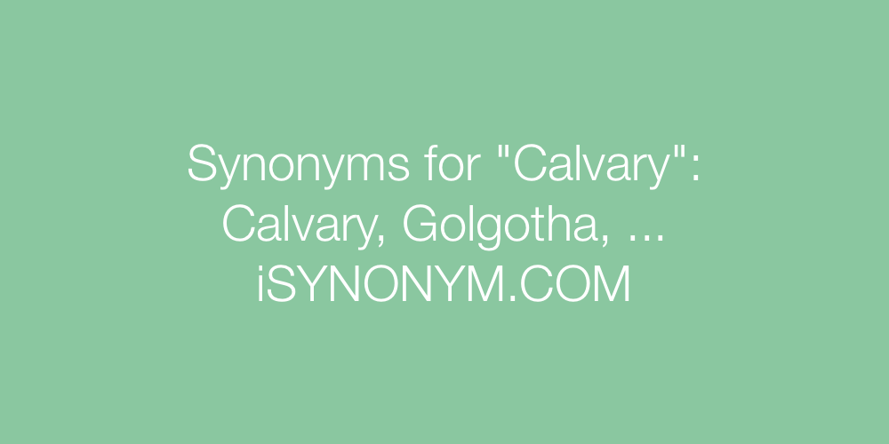 Synonyms Calvary