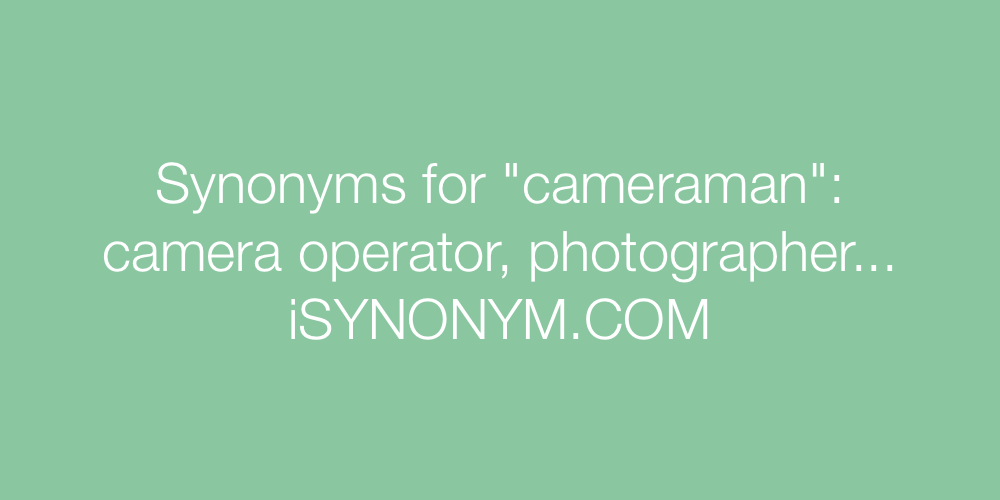 Synonyms cameraman