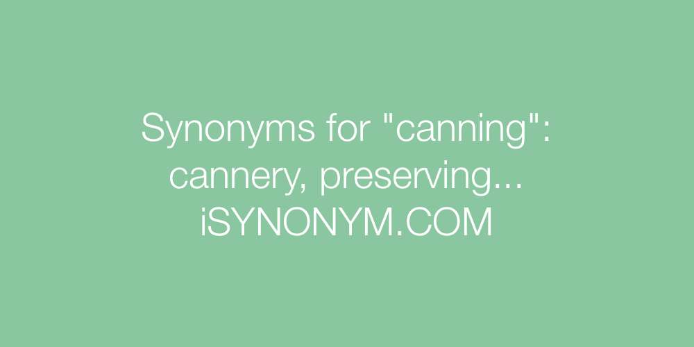 Synonyms canning