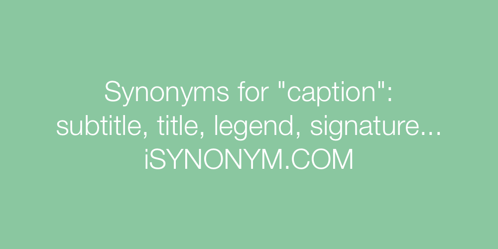 What Is Caption Antonym