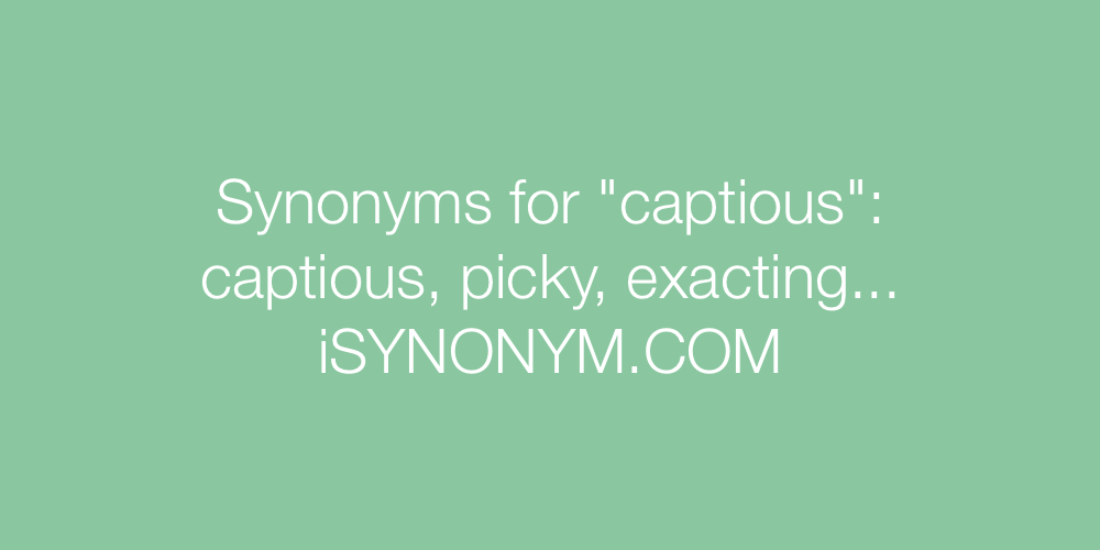 Synonyms captious