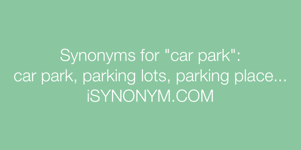 Synonyms car park