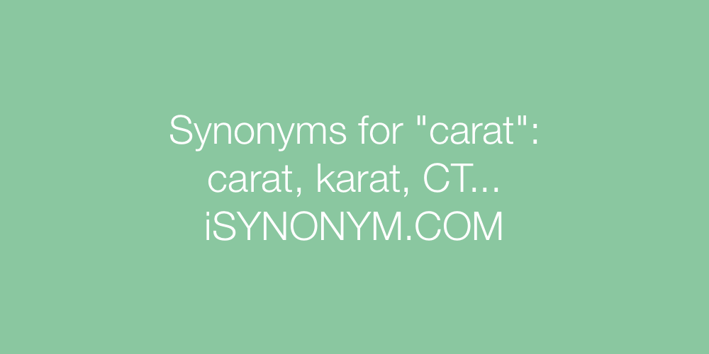 Synonyms carat