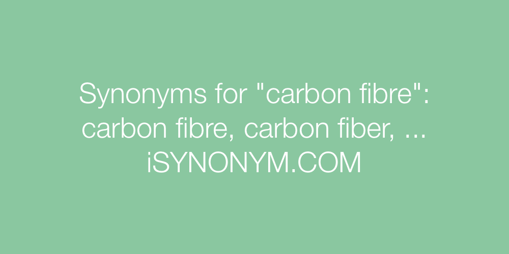 Synonyms carbon fibre