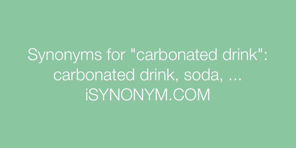Synonyms carbonated drink