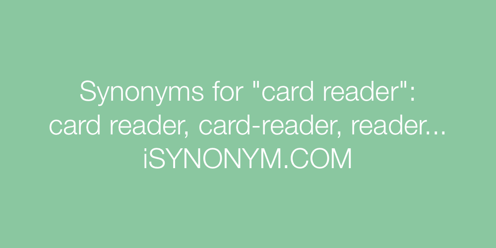 Synonyms card reader