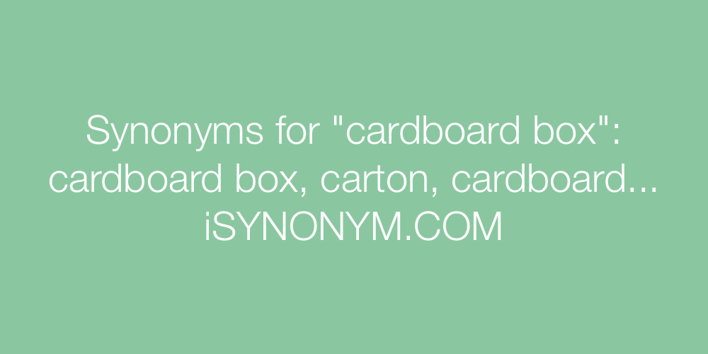 Synonyms cardboard box