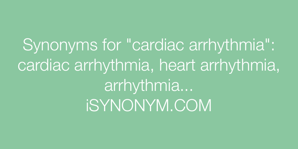 Synonyms cardiac arrhythmia