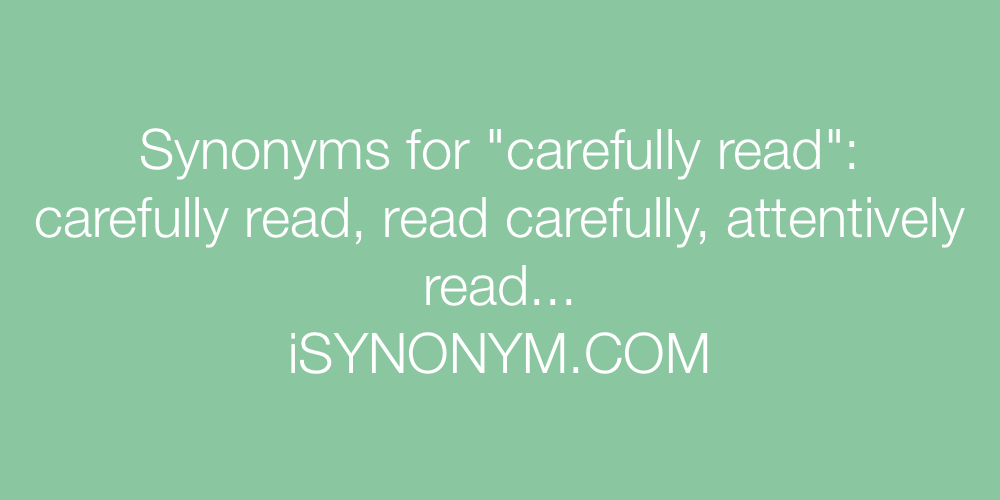 Synonyms carefully read