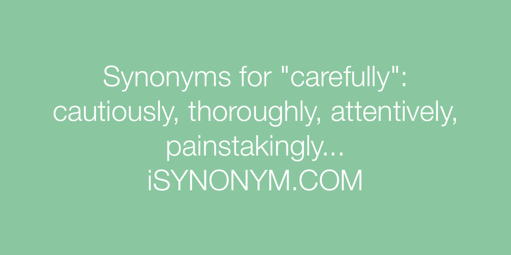 Synonyms carefully