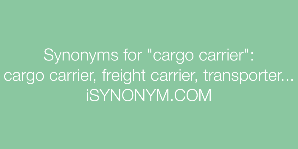 Synonyms cargo carrier