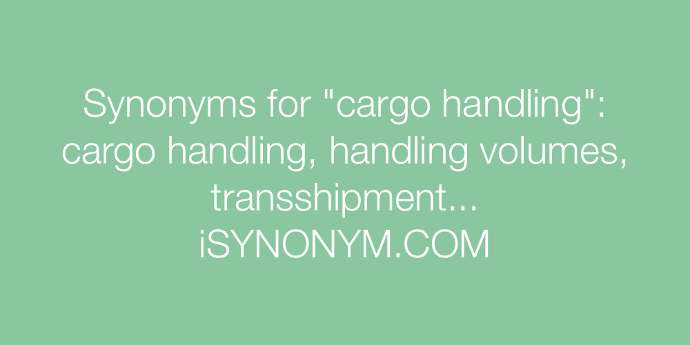 Synonyms cargo handling