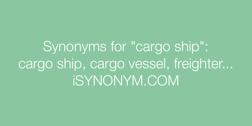 Synonyms cargo ship