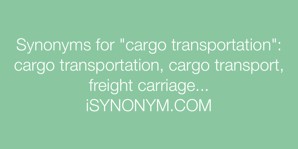 Synonyms cargo transportation