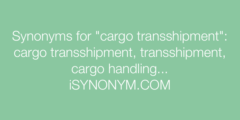 Synonyms cargo transshipment