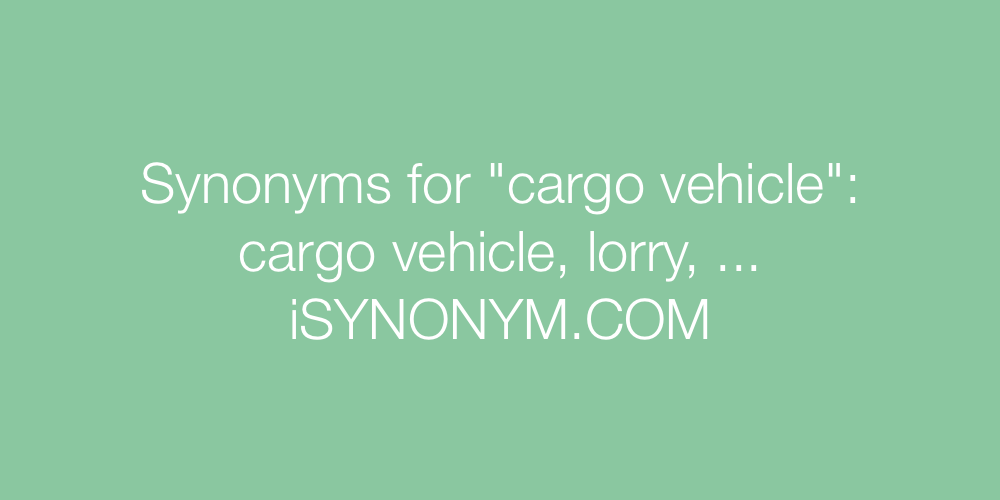 Synonyms cargo vehicle