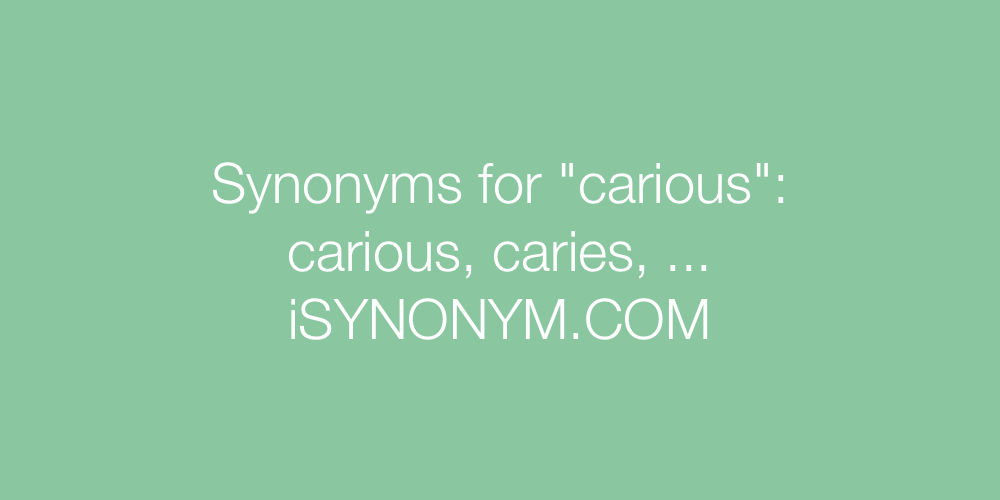 Synonyms carious