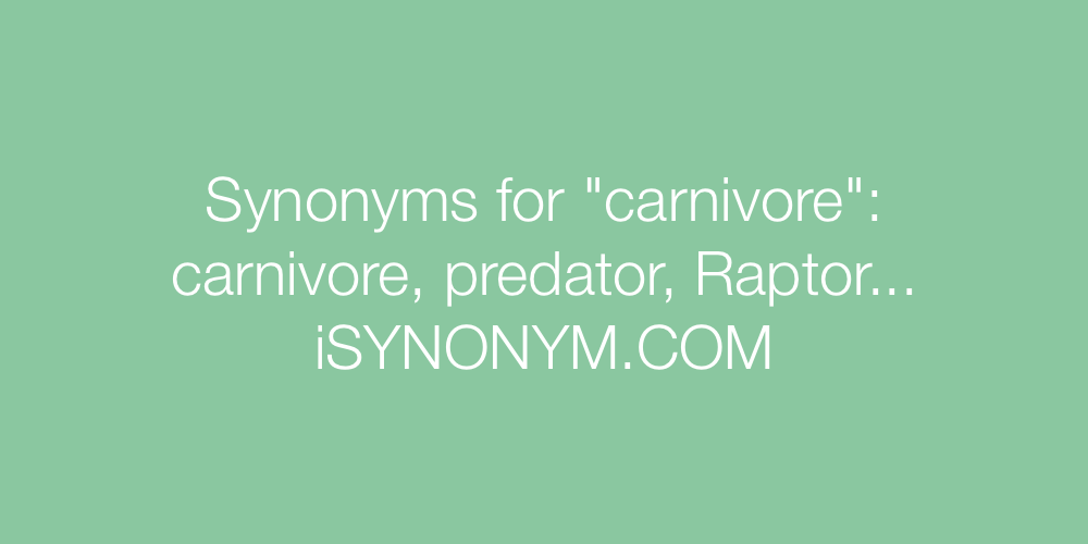 Synonyms carnivore