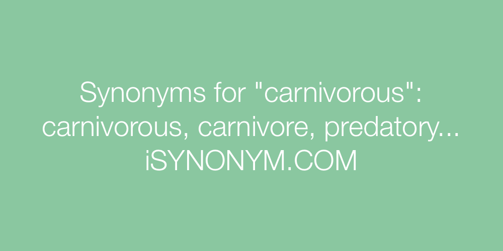Synonyms carnivorous