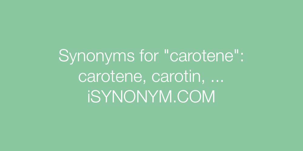 Synonyms carotene