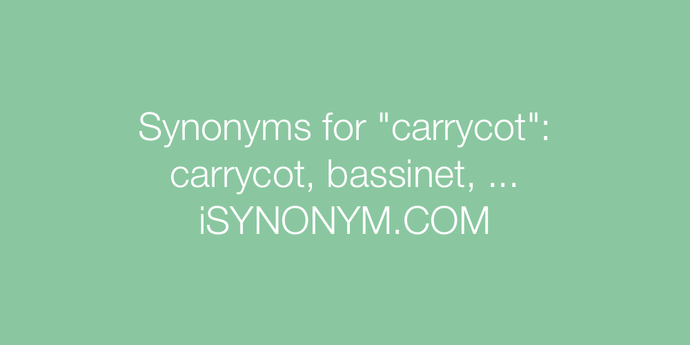 Synonyms carrycot